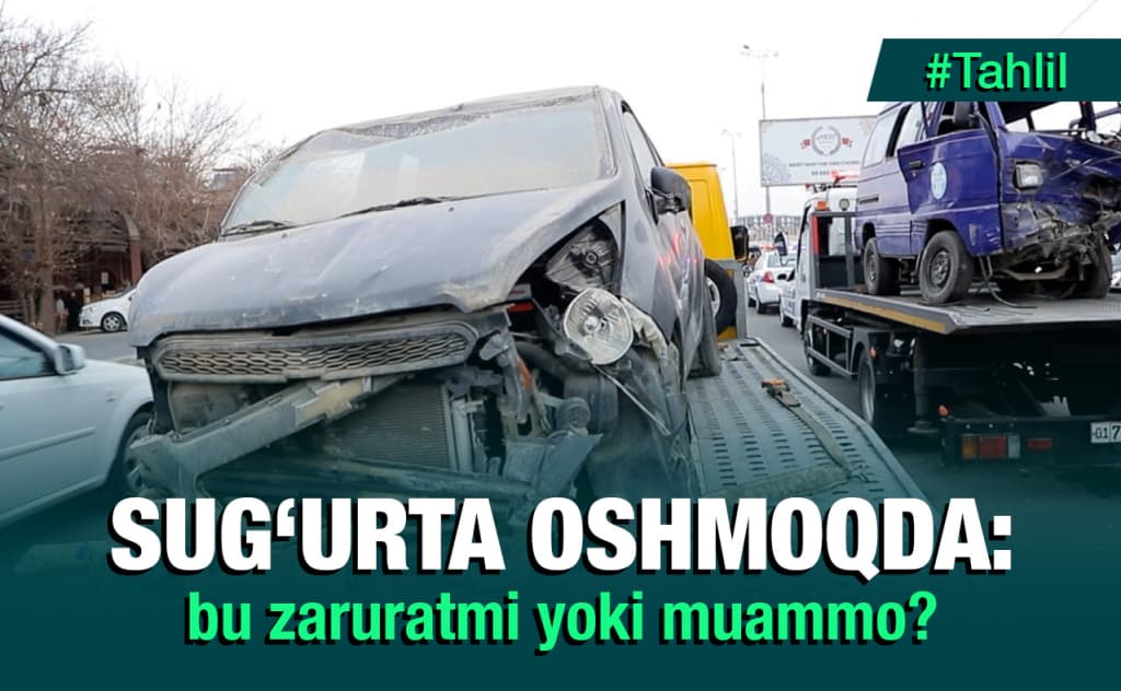 Haydovchilar uchun majburiy sug‘urta 4 barobar oshadi: bu zaruratmi yoki yangi muammo?