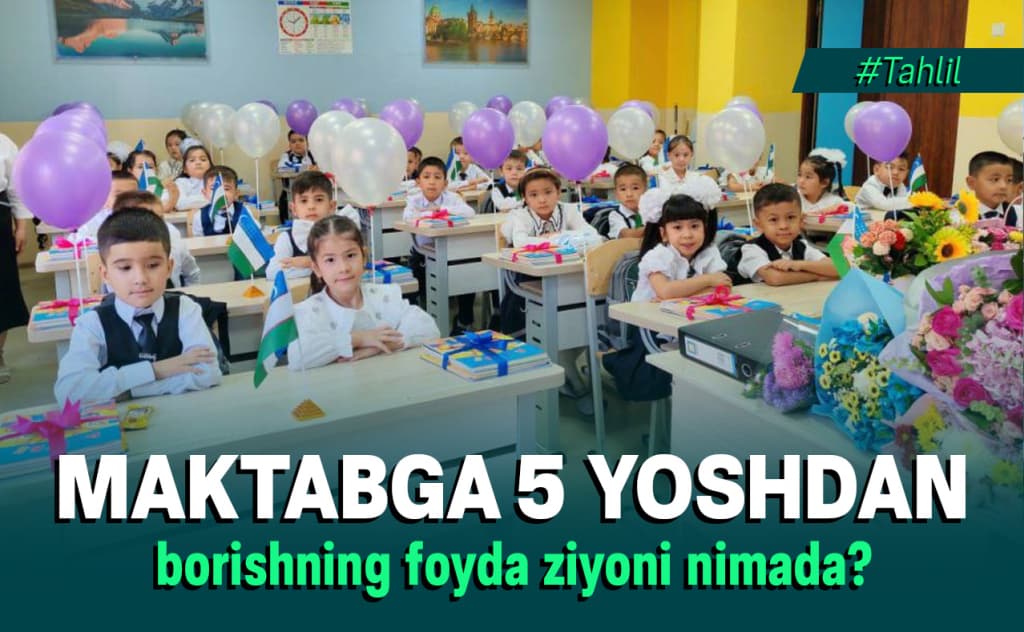 Bolani 5-6 yoshdan maktabga qabul qilsa bo‘ladimi?