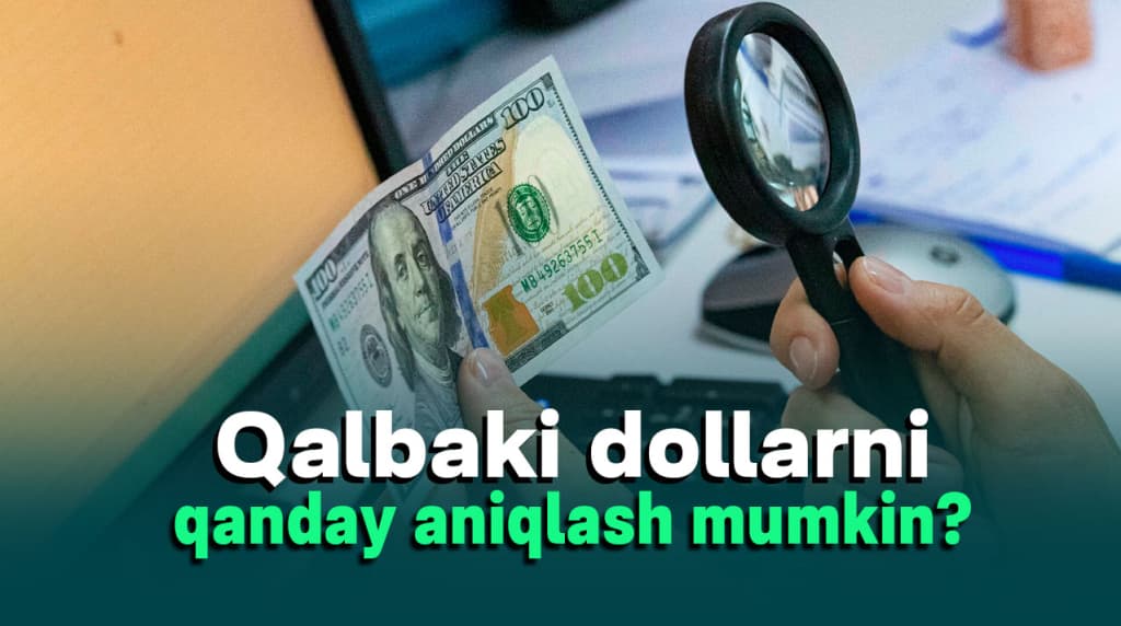 Dollarning haqiqiyligi qanday aniqlanadi? — Moliyaviy savodxonlik saboqlari