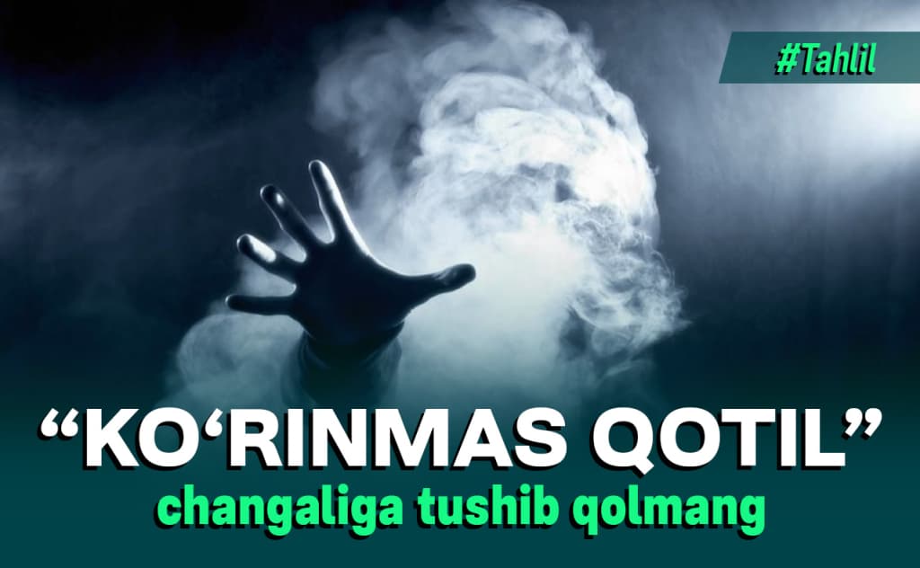 Is gazi xavfi: ko‘rinmas «qotil»ning har qishdagi tashrifi