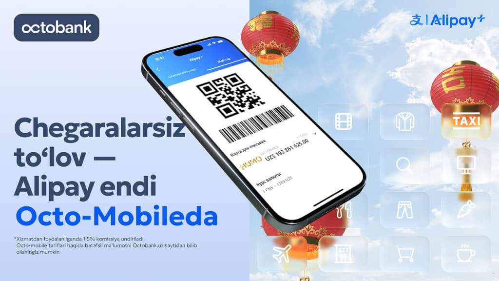 Alipay+ endi Octo-mobile ilovasida: chet elda xuddi uyingizdagi kabi to‘lov qiling