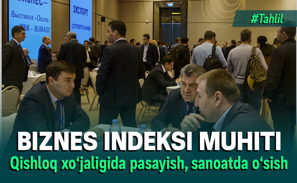 Qishloq xo‘jaligi indeksi pasaydi, sanoatda o‘sish qayd etildi — tadqiqot