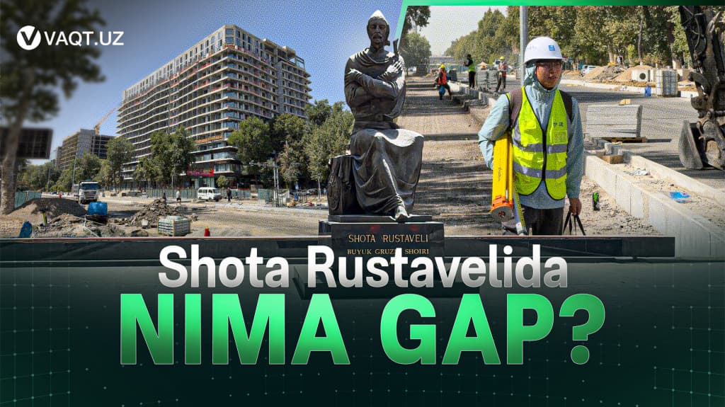 Shota Rustavelidagi qurilish: ko‘chada qanday yangiliklar qilinmoqda