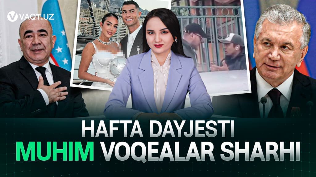 38 mlndan oshgan O‘zbekiston aholisi, Xitoyga yo‘l olgan Prezident va musobaqadan chetlatilgan mezbon — hafta dayjesti