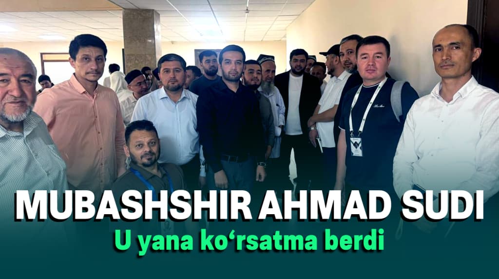 Mubashshir Ahmad ishi: uchinchi mahkamada Alisher Tursunov ko‘rsatma berdi